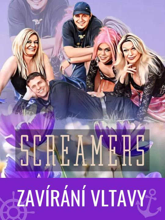 Screamers - Zavírání Vltavy